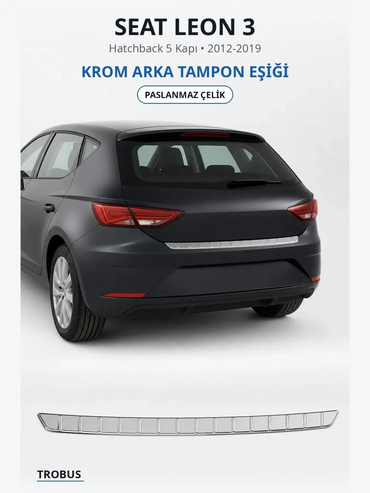 Seat Leon 3 krom arka tampon eşiği 1