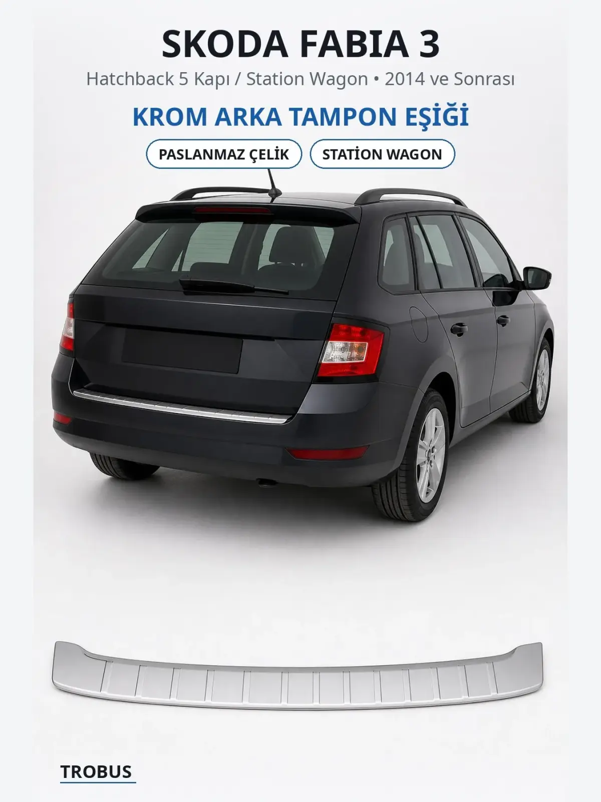 Skoda Fabia 3 krom arka tampon eşiği 1
