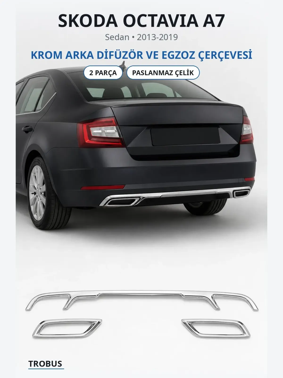 Skoda Octavia A7 krom arka difüzör ve egzoz çerçevesi 1