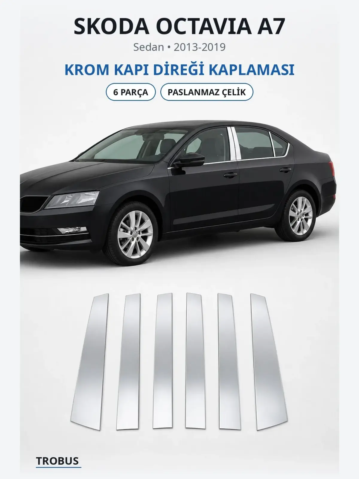 Skoda Octavia A7 krom kapı direği kaplaması 1