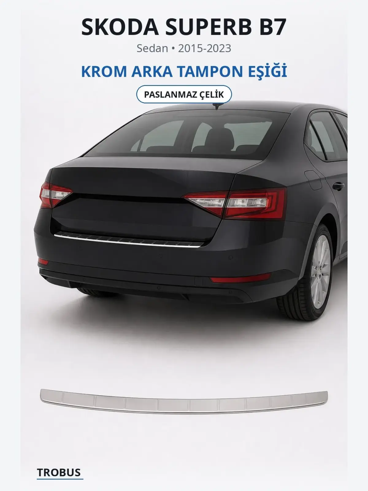 Skoda Superb B7 krom arka tampon eşiği 1