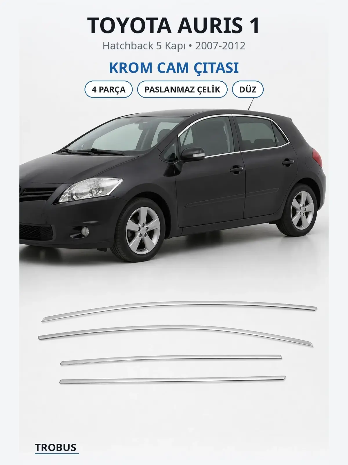 Toyota Auris 1 krom cam çıtası 1