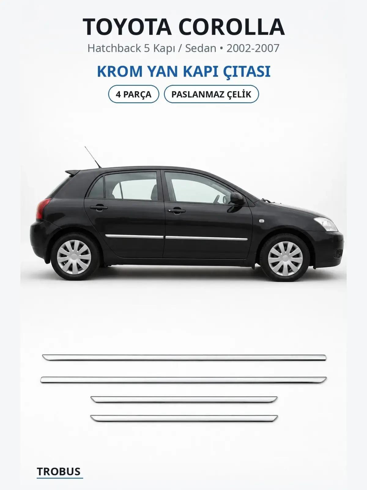 Toyota Corolla krom yan kapı çıtası 1