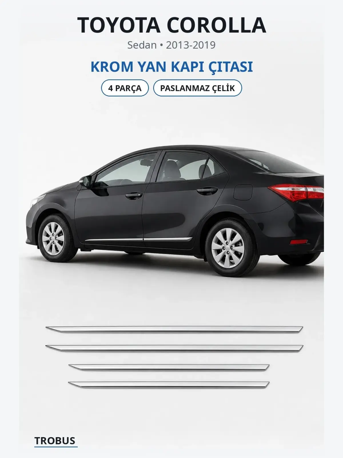 Toyota Corolla krom yan kapı çıtası 1