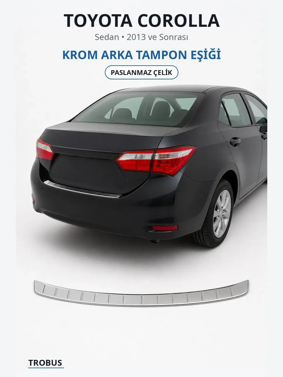 Toyota Corolla krom arka tampon eşiği 1