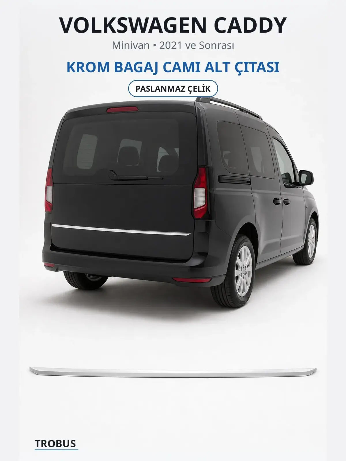 Volkswagen Caddy krom bagaj camı alt çıtası 1