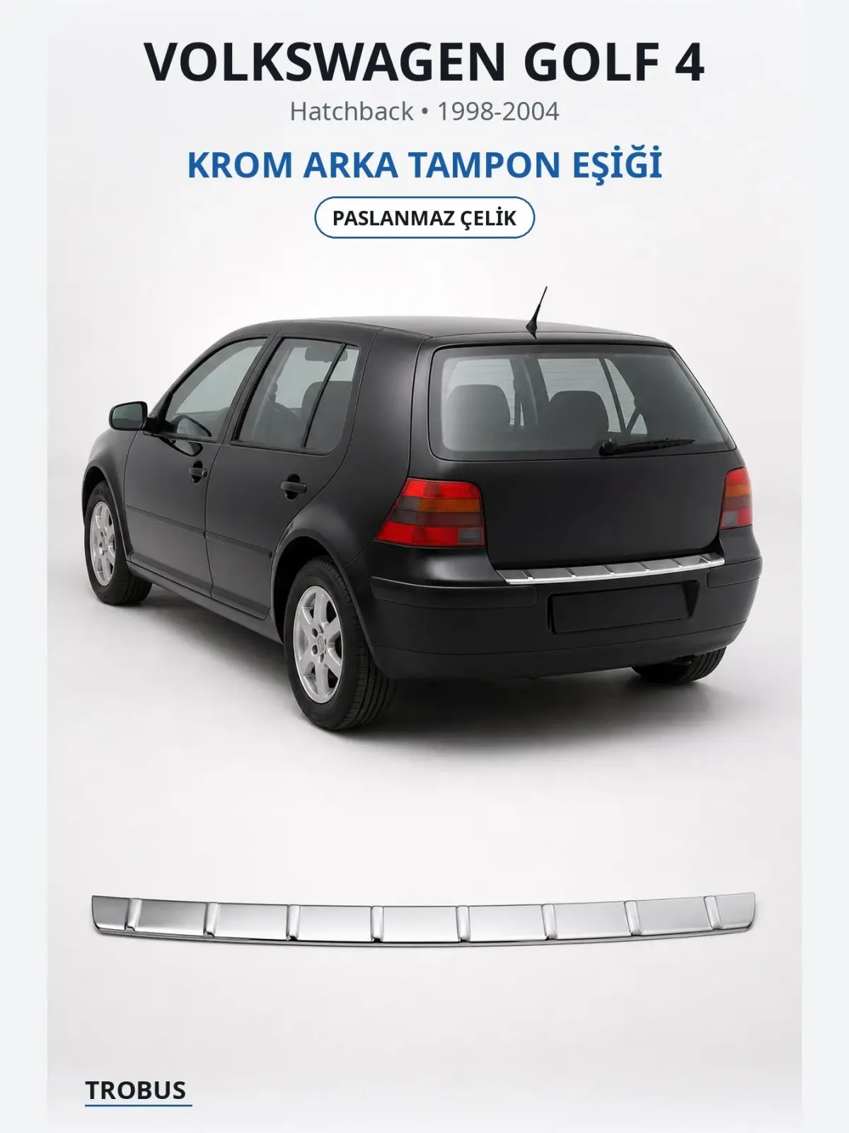 Volkswagen Golf 4 krom arka tampon eşiği 1