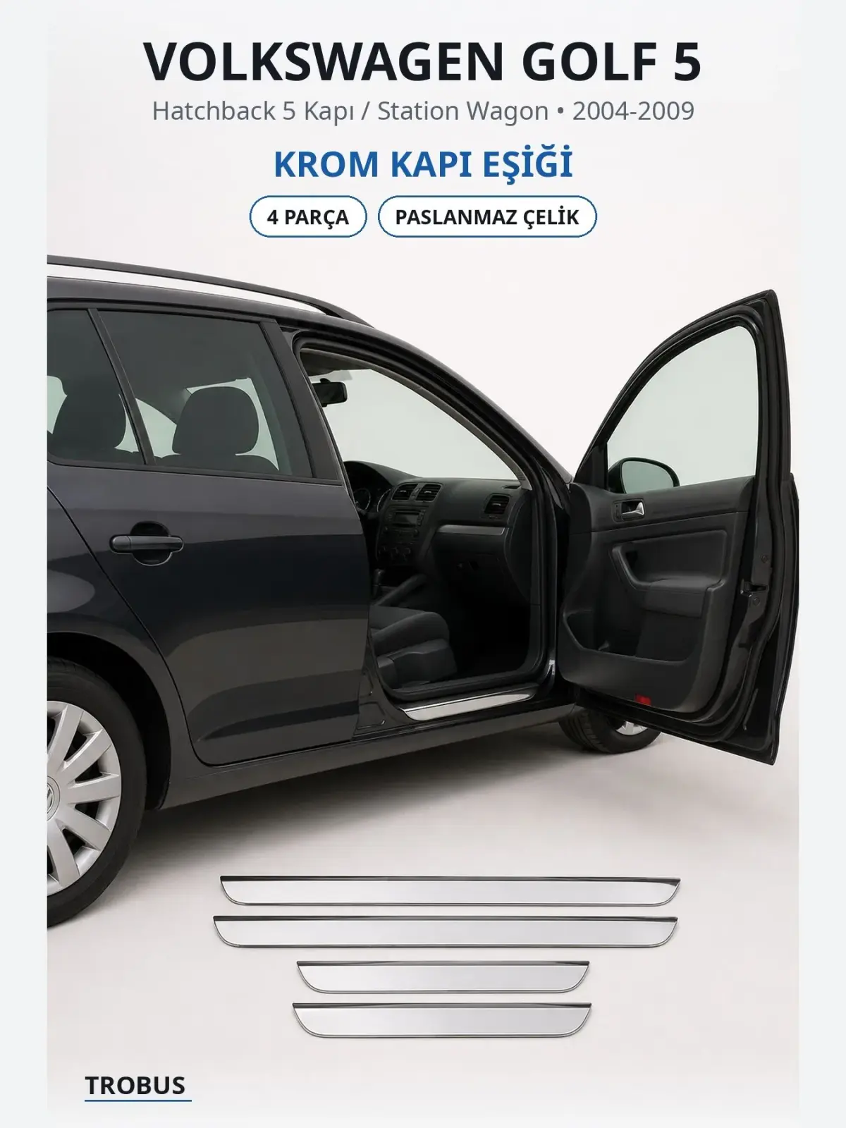 Volkswagen Golf 5 krom kapı eşiği 1