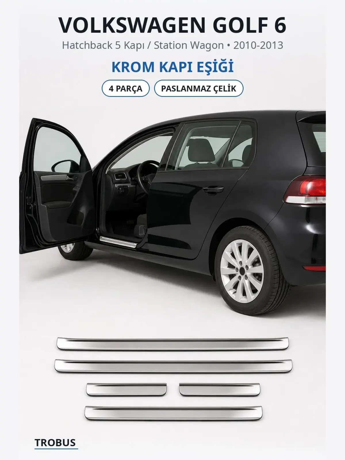 Volkswagen Golf 6 krom kapı eşiği 1