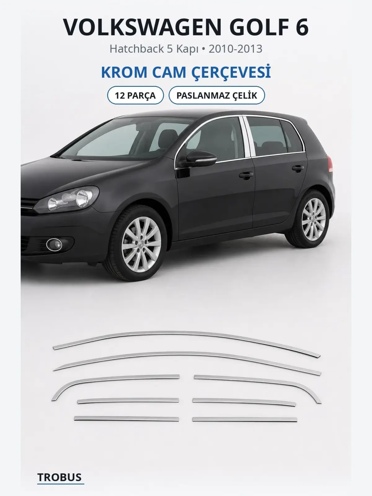 Volkswagen Golf 6 krom cam çerçevesi 1