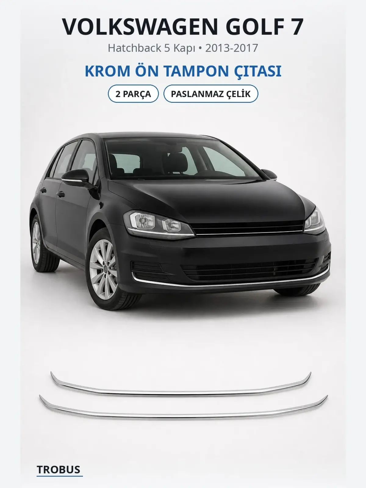 Volkswagen Golf 7 krom ön tampon çıtası 1