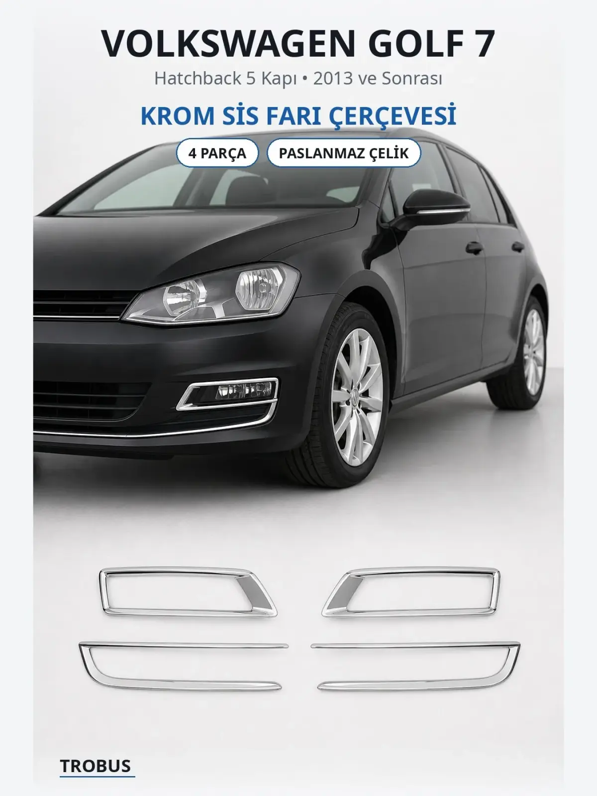 Volkswagen Golf 7 krom sis farı çerçevesi 1