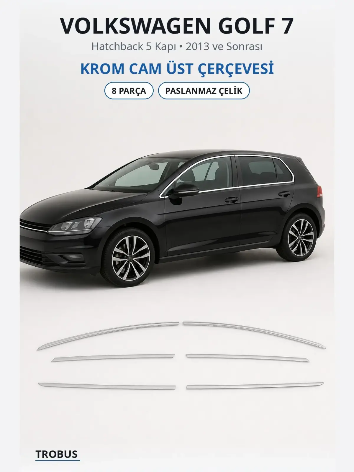 Volkswagen Golf 7 krom cam üst çerçevesi 1