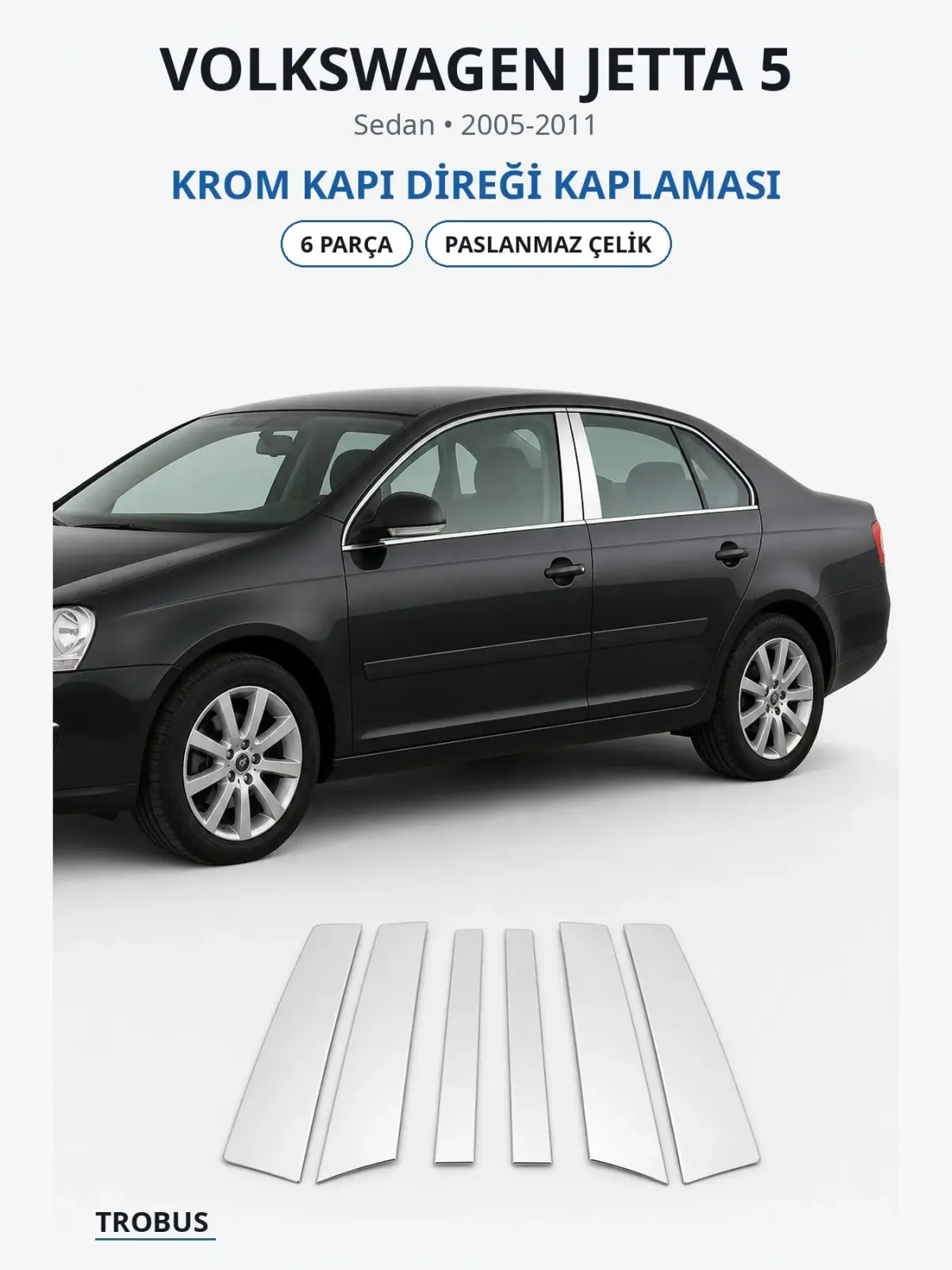 Volkswagen Jetta 5 krom kapı direği kaplaması 1