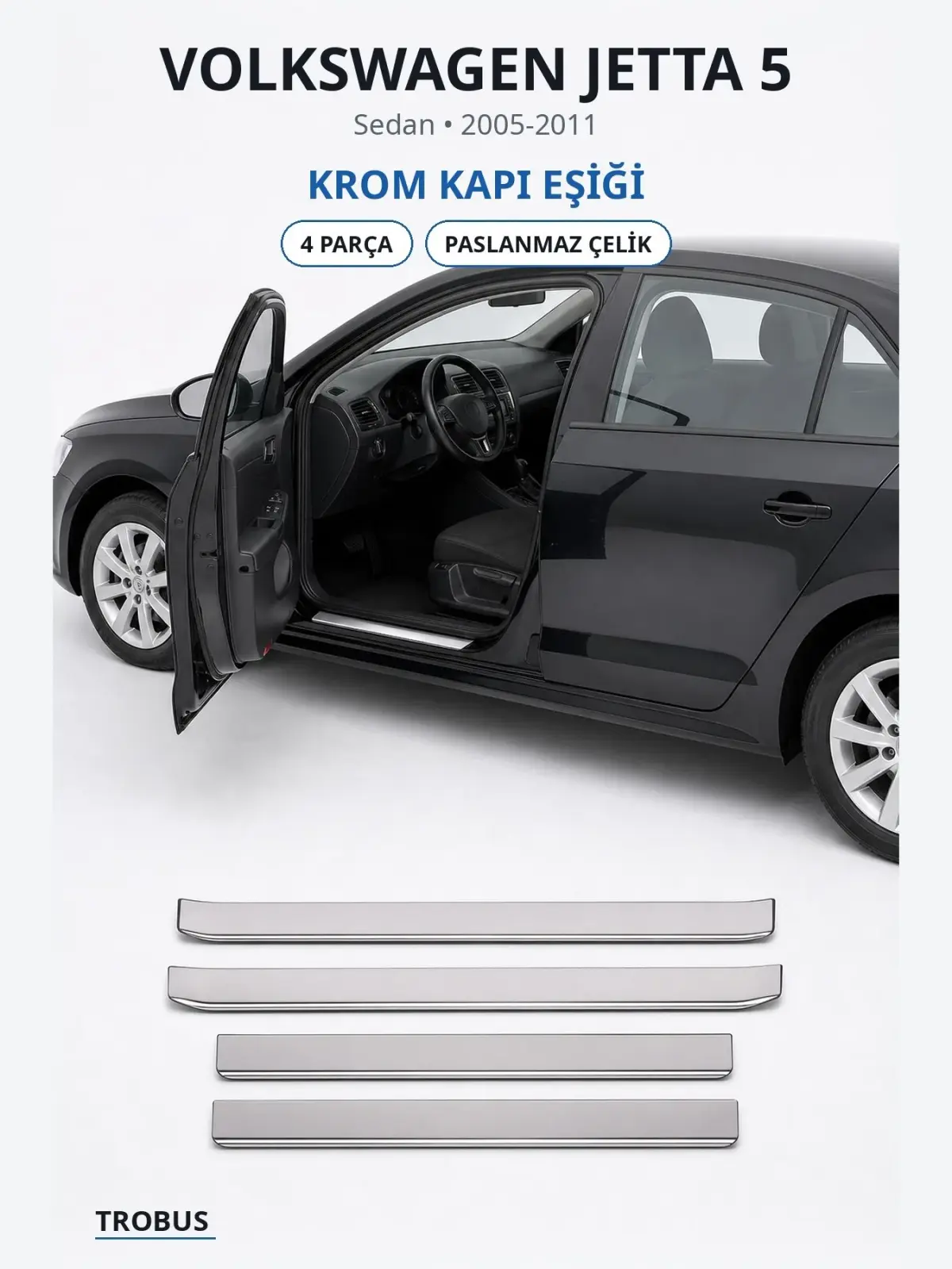 Volkswagen Jetta 5 krom kapı eşiği 1
