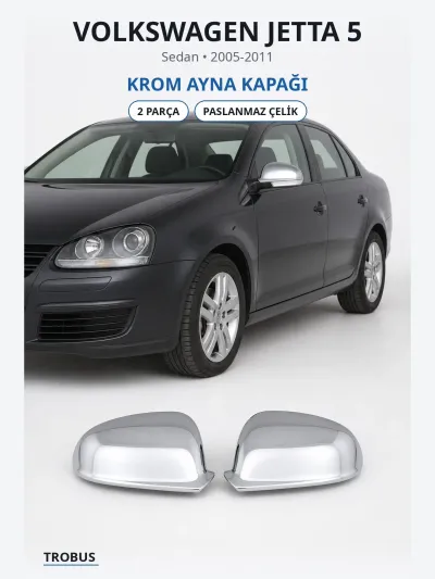 Volkswagen Jetta 5 2005-2011 Uyumlu Krom Ayna Kapağı 2 Parça Paslanmaz Çelik