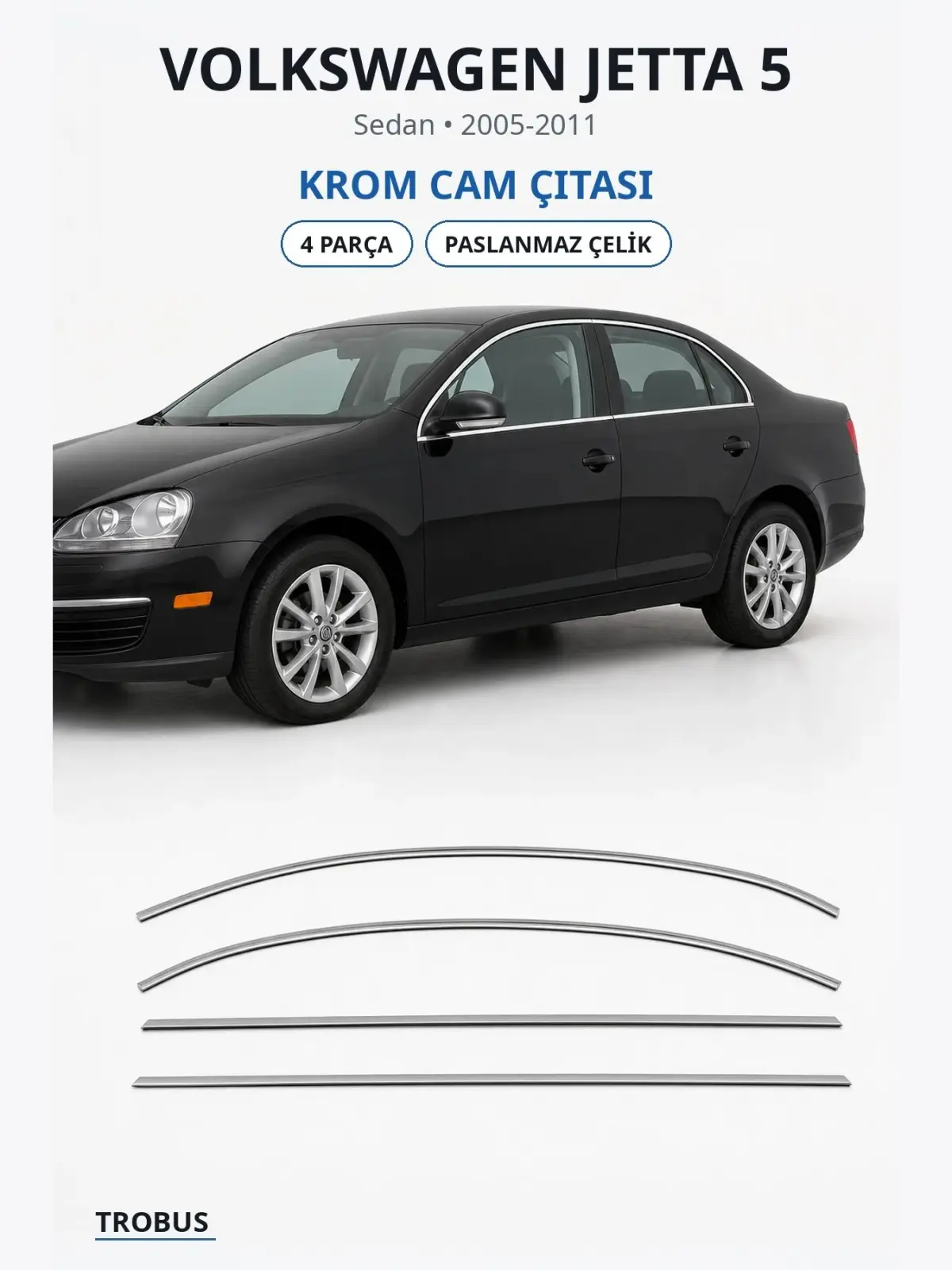 Volkswagen Jetta 5 krom cam çıtası 1