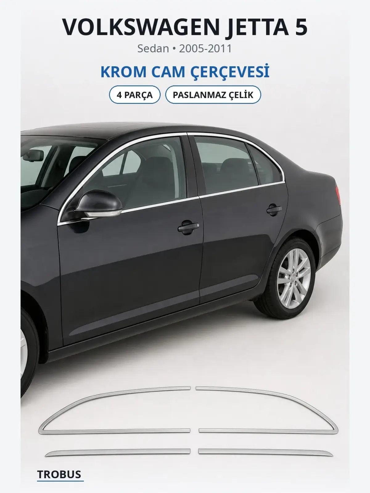 Volkswagen Jetta 5 krom cam çerçevesi 1