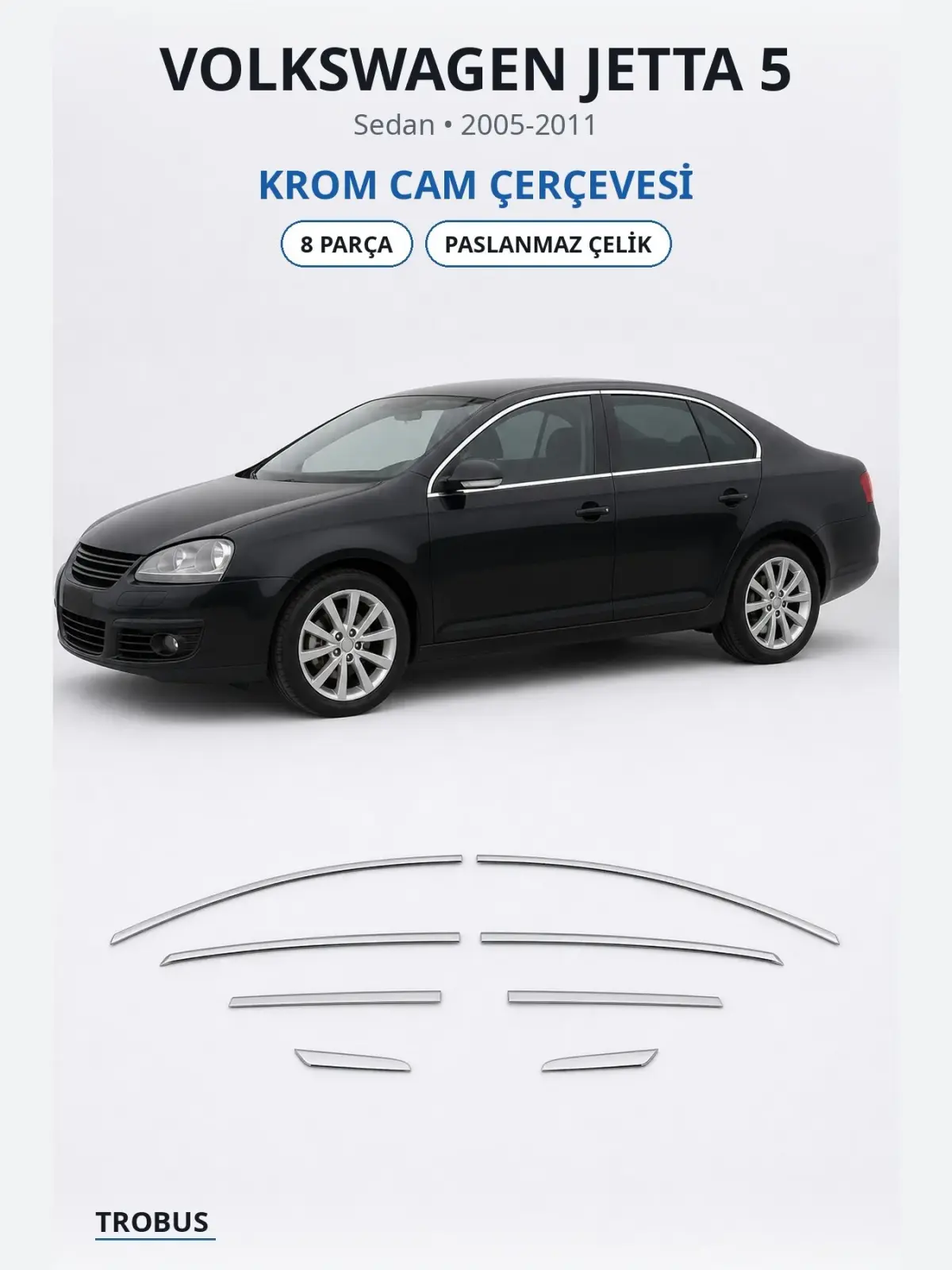 Volkswagen Jetta 5 krom cam çerçevesi 1