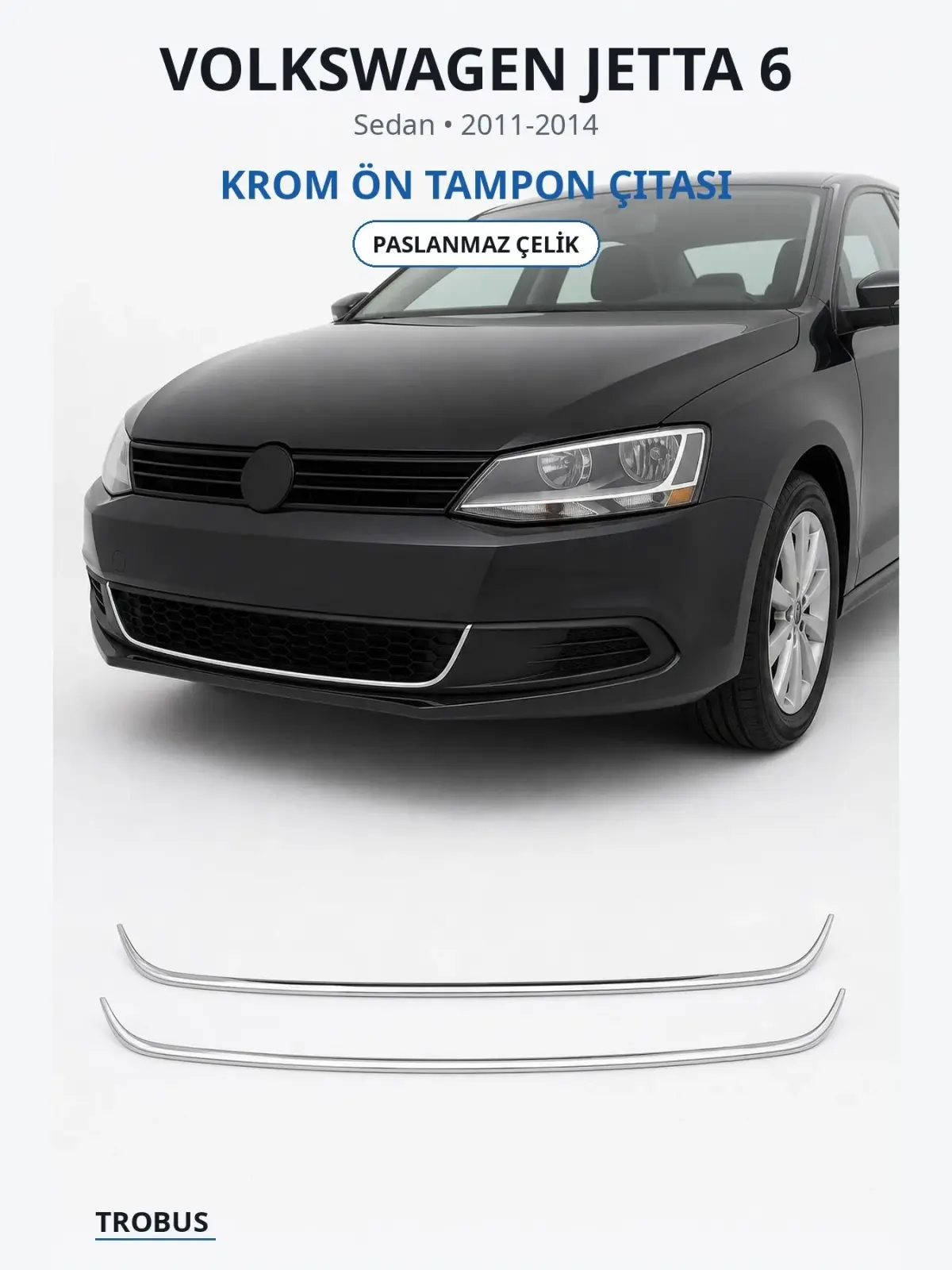 Volkswagen Jetta 6 krom ön tampon çıtası 1