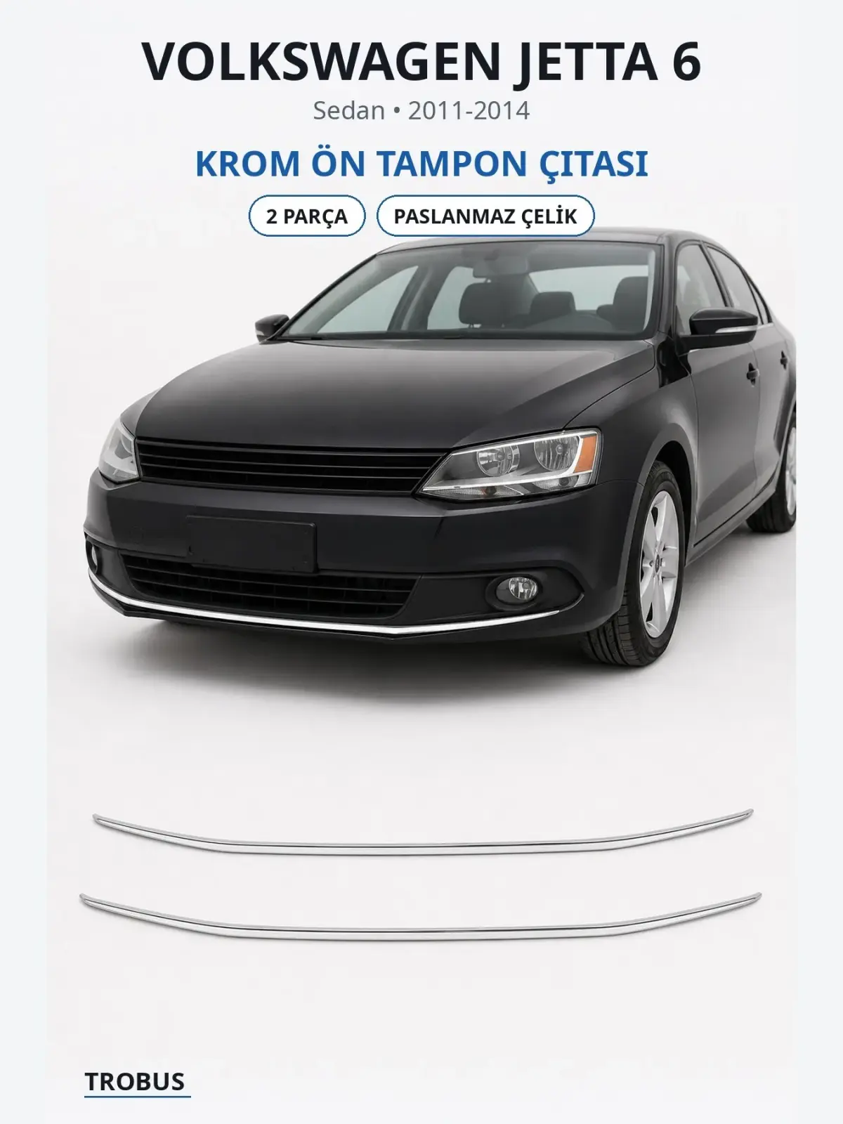 Volkswagen Jetta 6 krom ön tampon çıtası 1