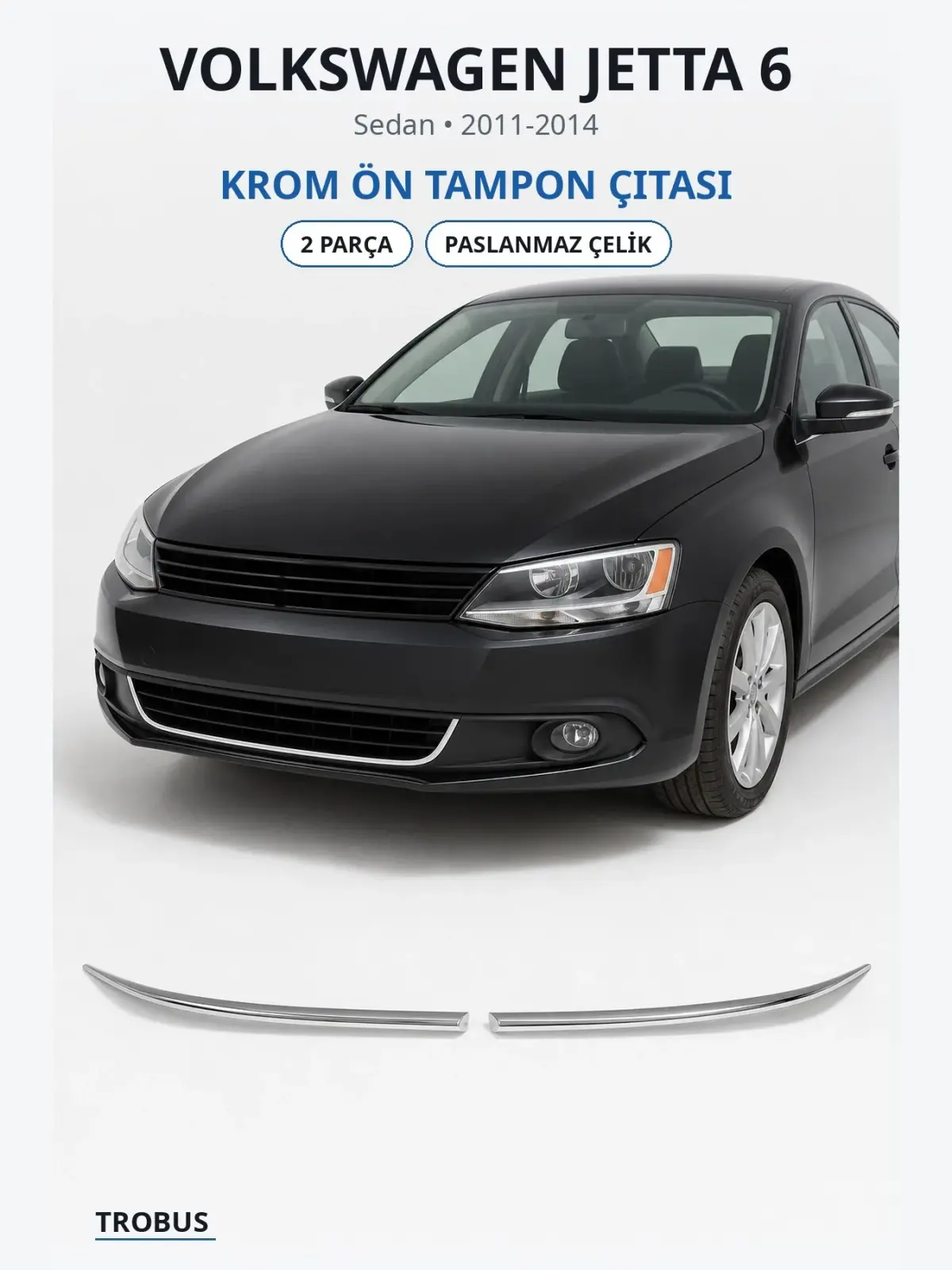 Volkswagen Jetta 6 krom ön tampon çıtası 1