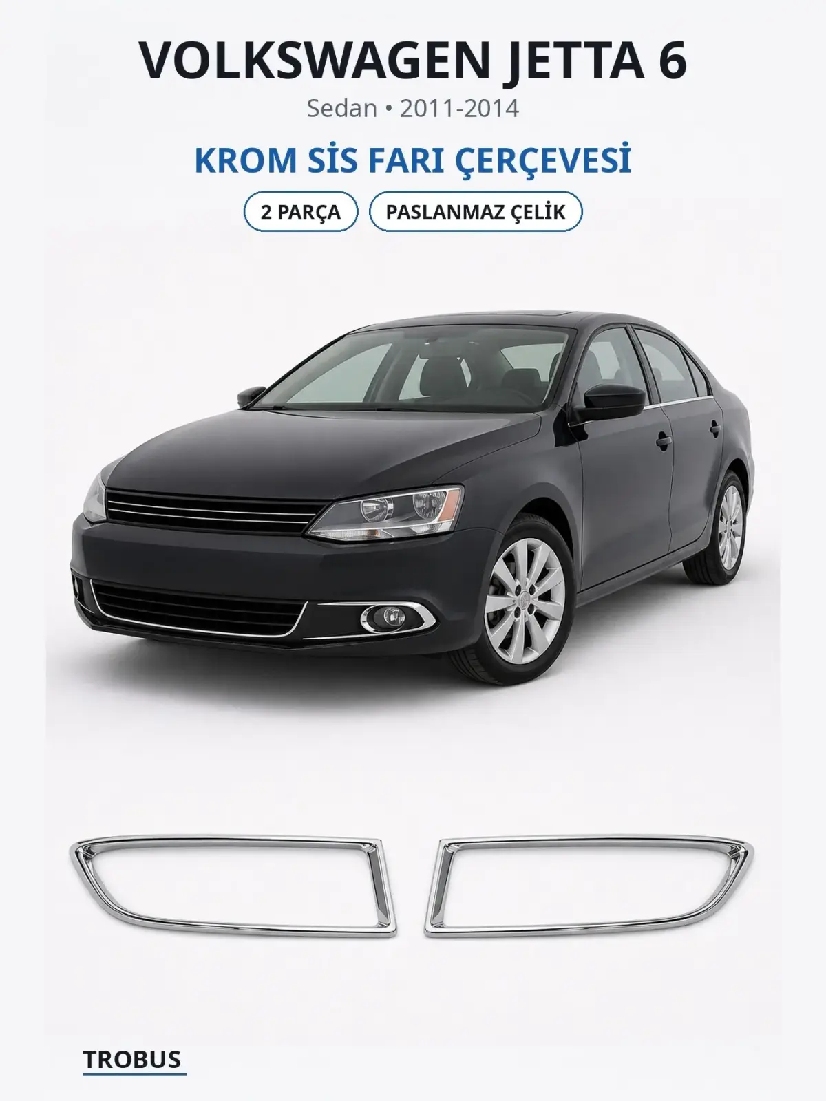 Volkswagen Jetta 6 krom sis farı çerçevesi 1