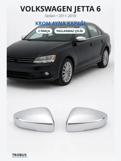 Volkswagen Jetta 6 2011-2018 Uyumlu Krom Ayna Kapağı 2 Parça Paslanmaz Çelik