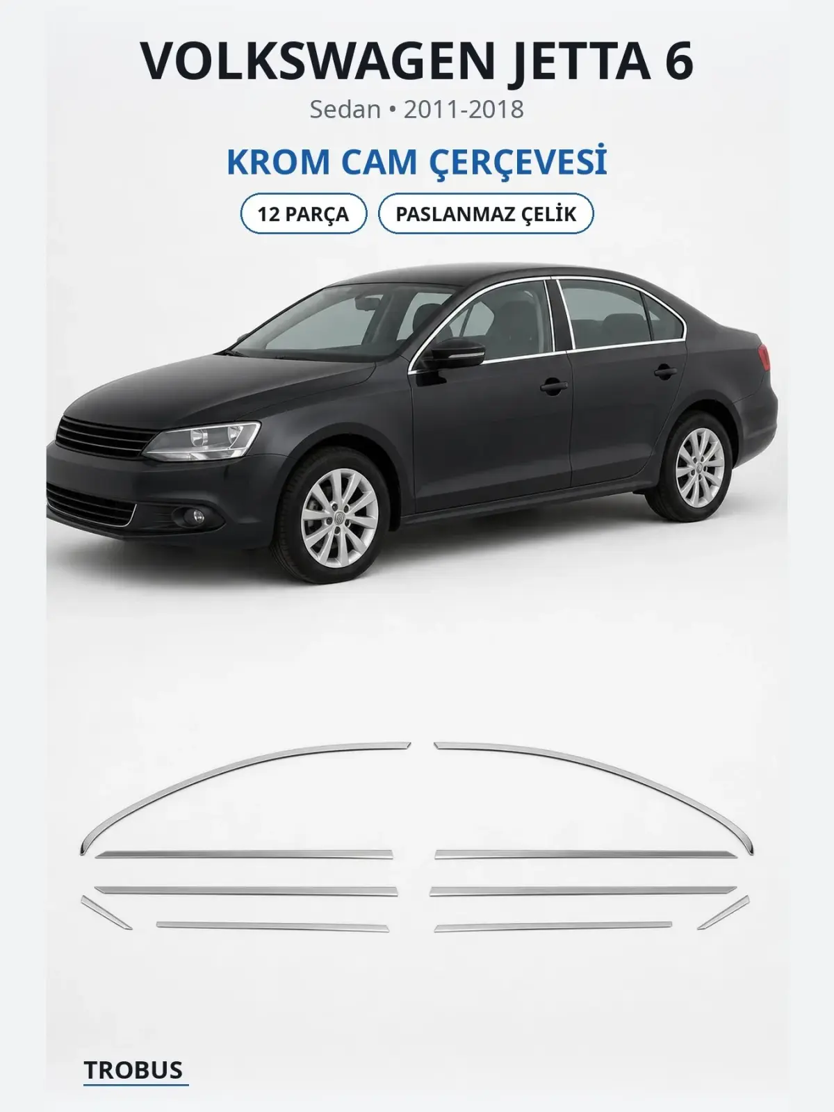 Volkswagen Jetta 6 krom cam çerçevesi 1