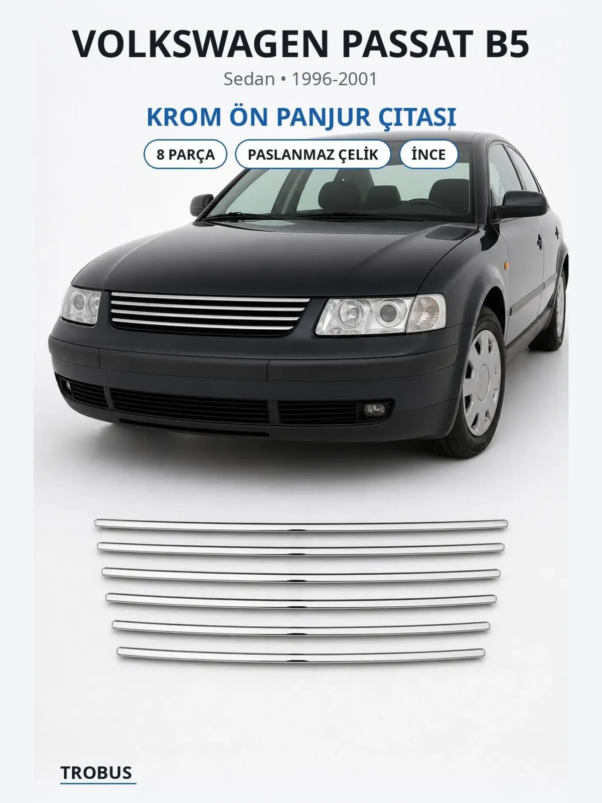 Volkswagen Passat B5 krom ön panjur çıtası 1