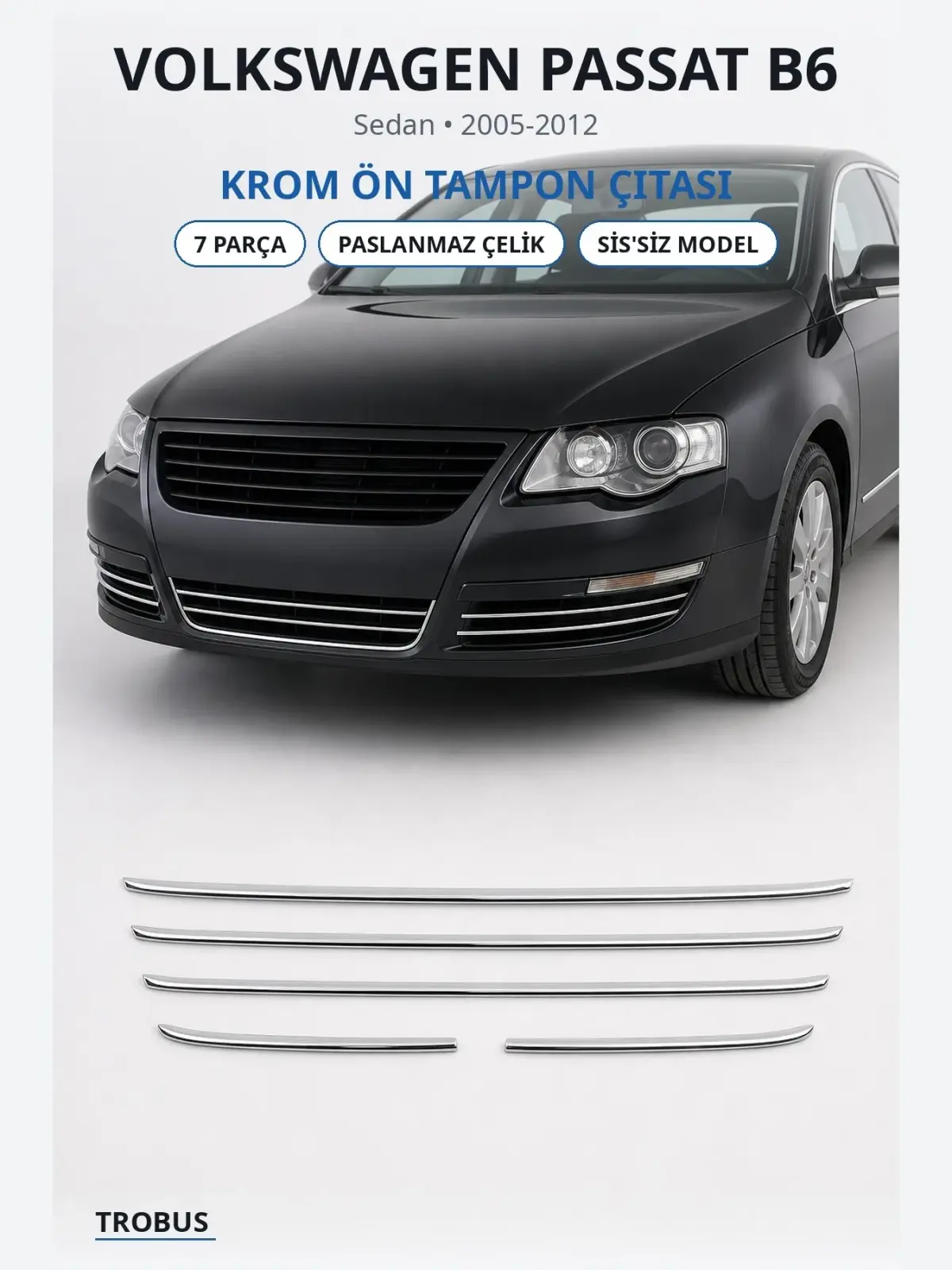 Volkswagen Passat B6 krom ön tampon çıtası 1