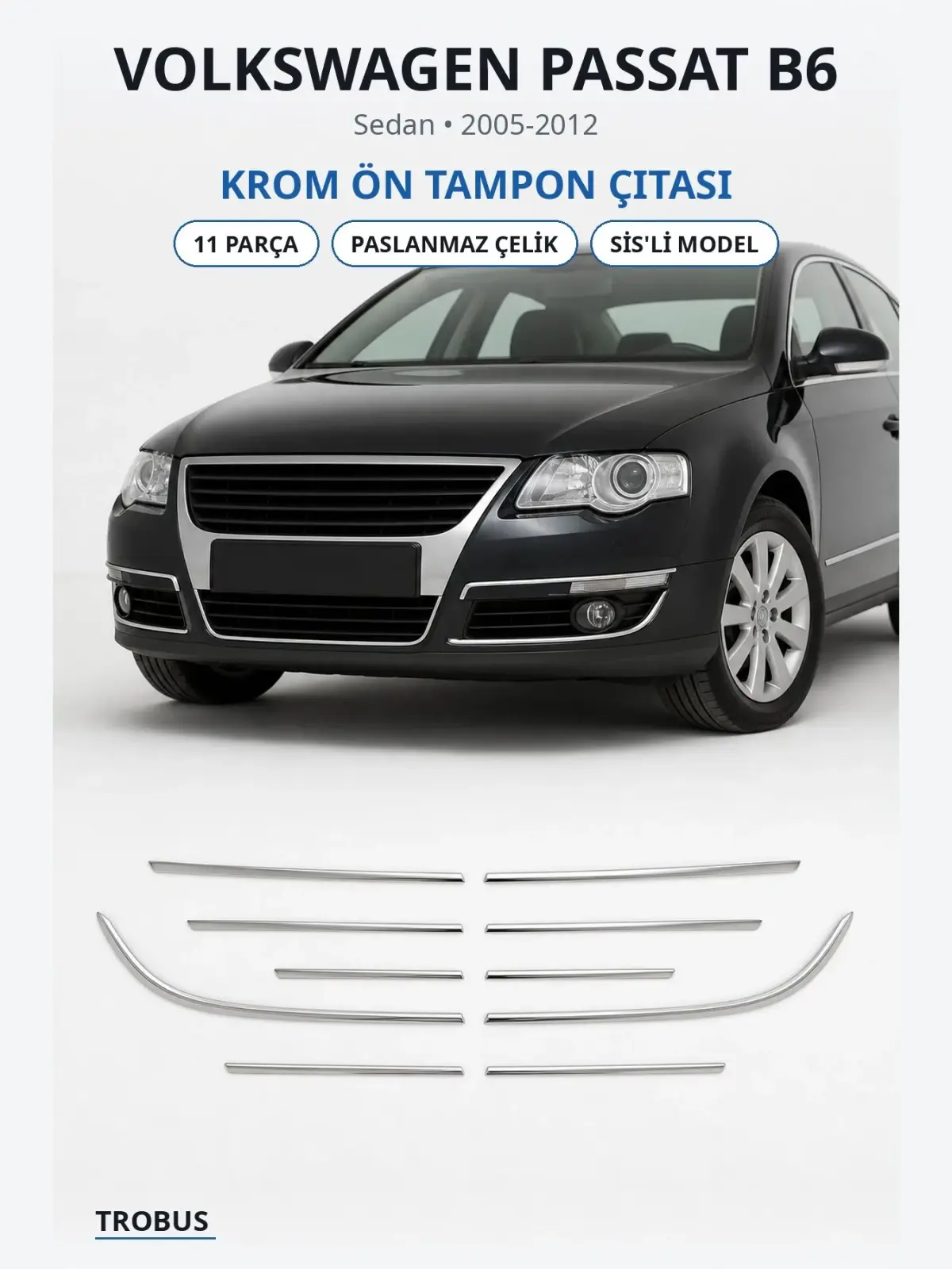 Volkswagen Passat B6 krom ön tampon çıtası 1