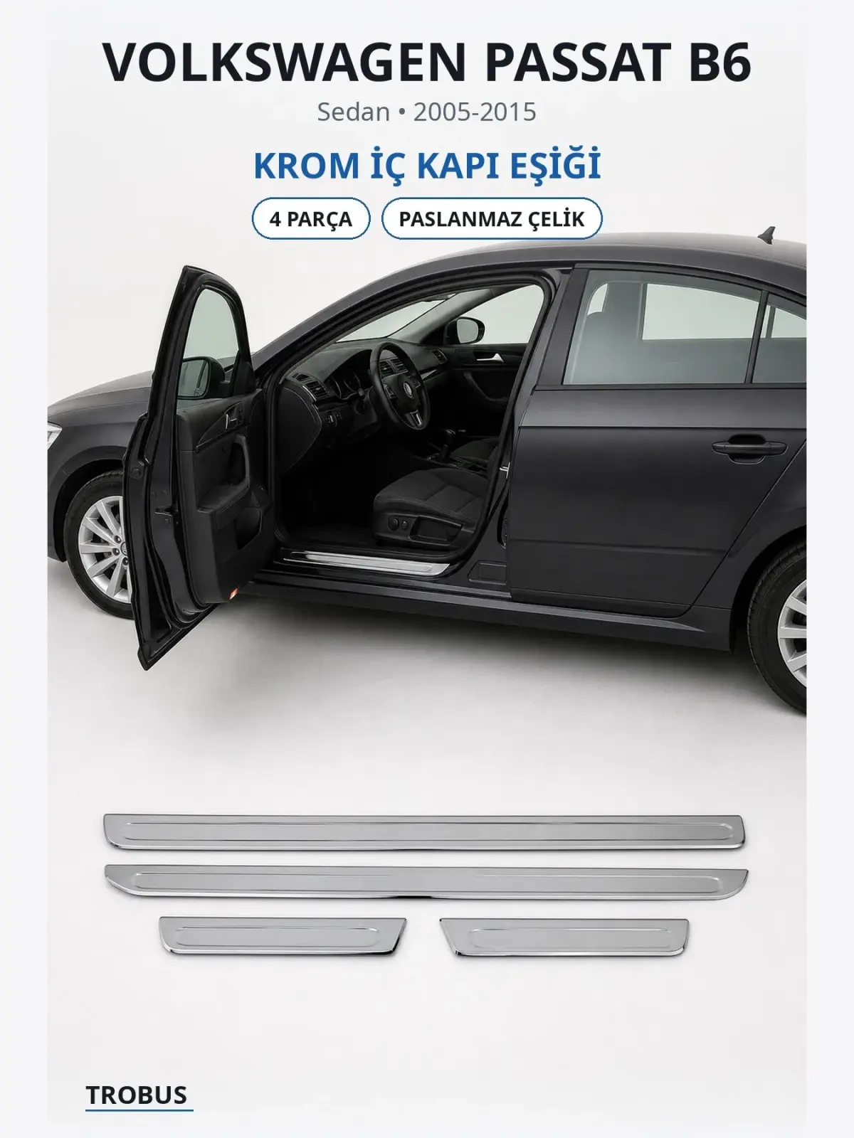 Volkswagen Passat B6 krom i̇ç kapı eşiği 1