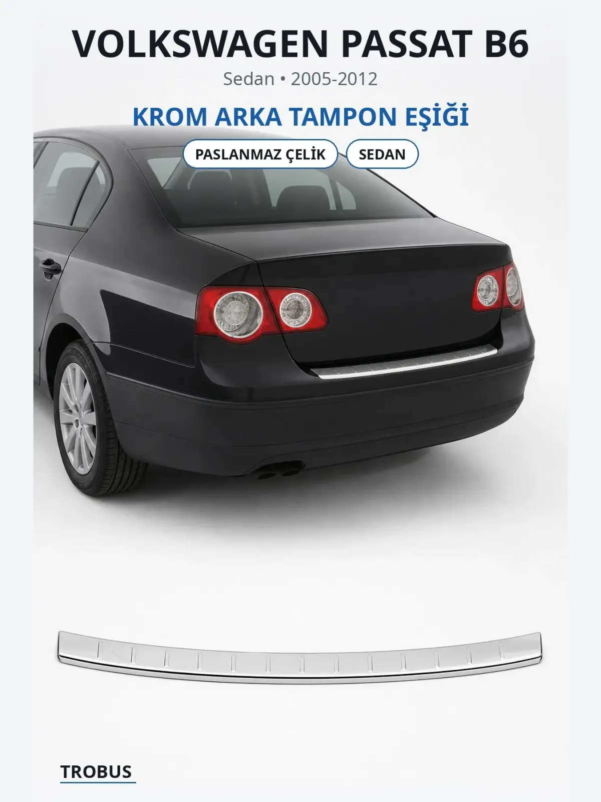 Volkswagen Passat B6 krom arka tampon eşiği 1