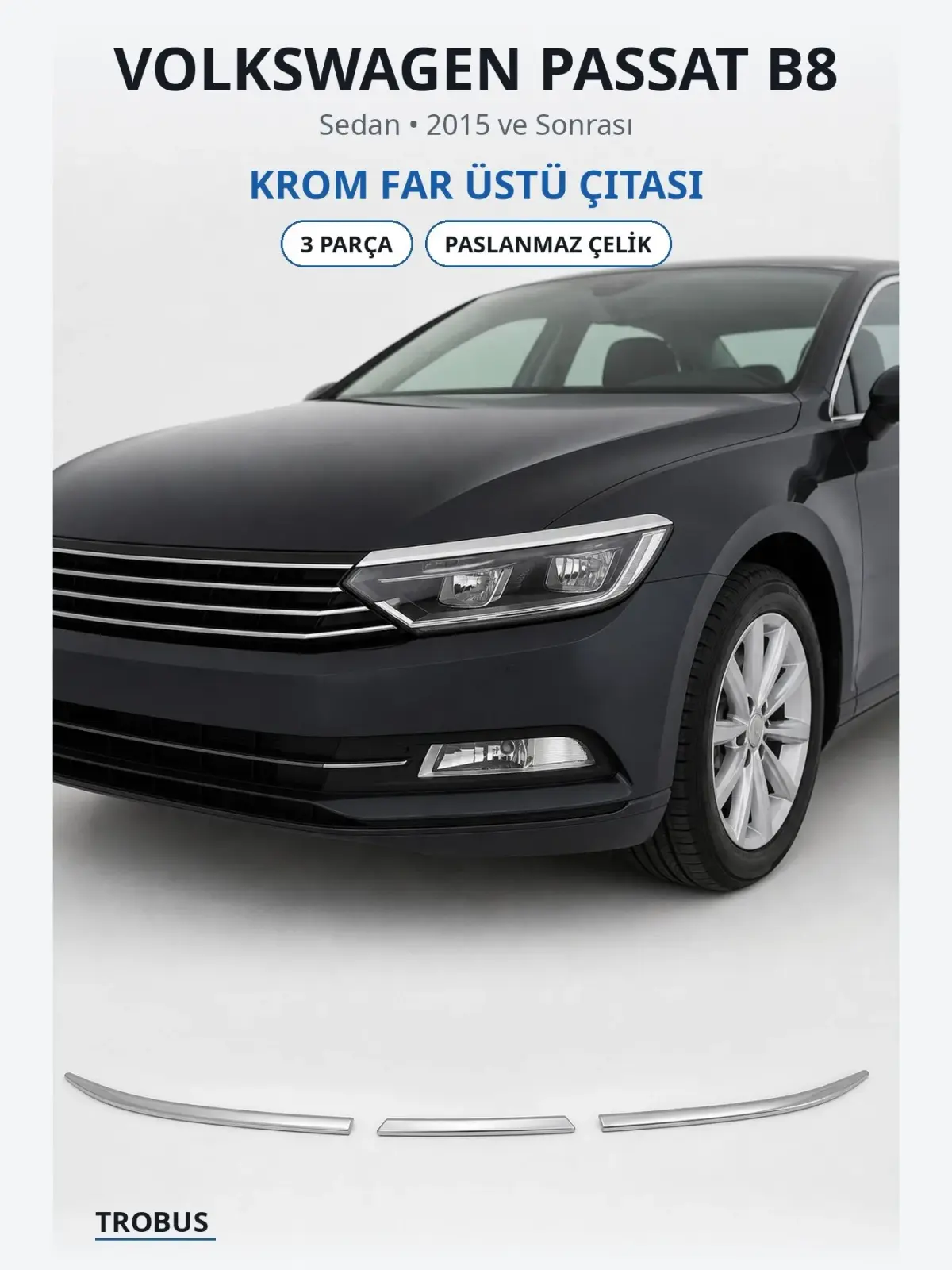 Volkswagen Passat B8 krom far üstü çıtası 1