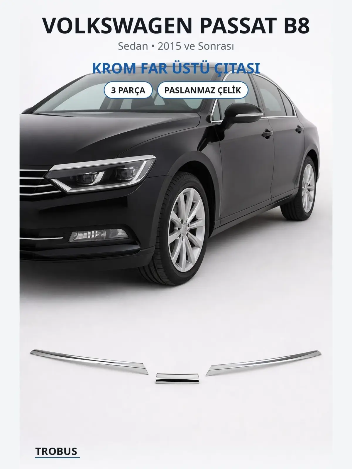 Volkswagen Passat B8 krom far üstü çıtası 1