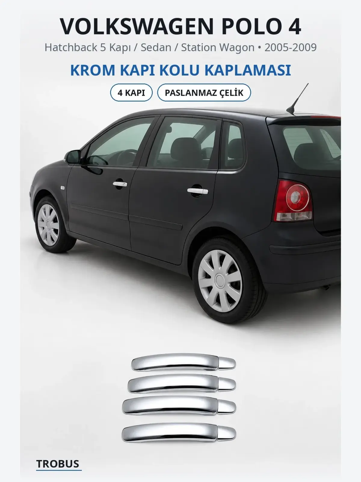 Volkswagen Polo 4 krom kapı kolu kaplaması 1