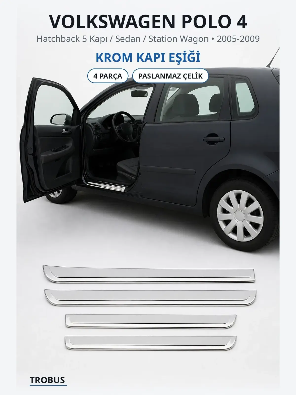 Volkswagen Polo 4 krom kapı eşiği 1