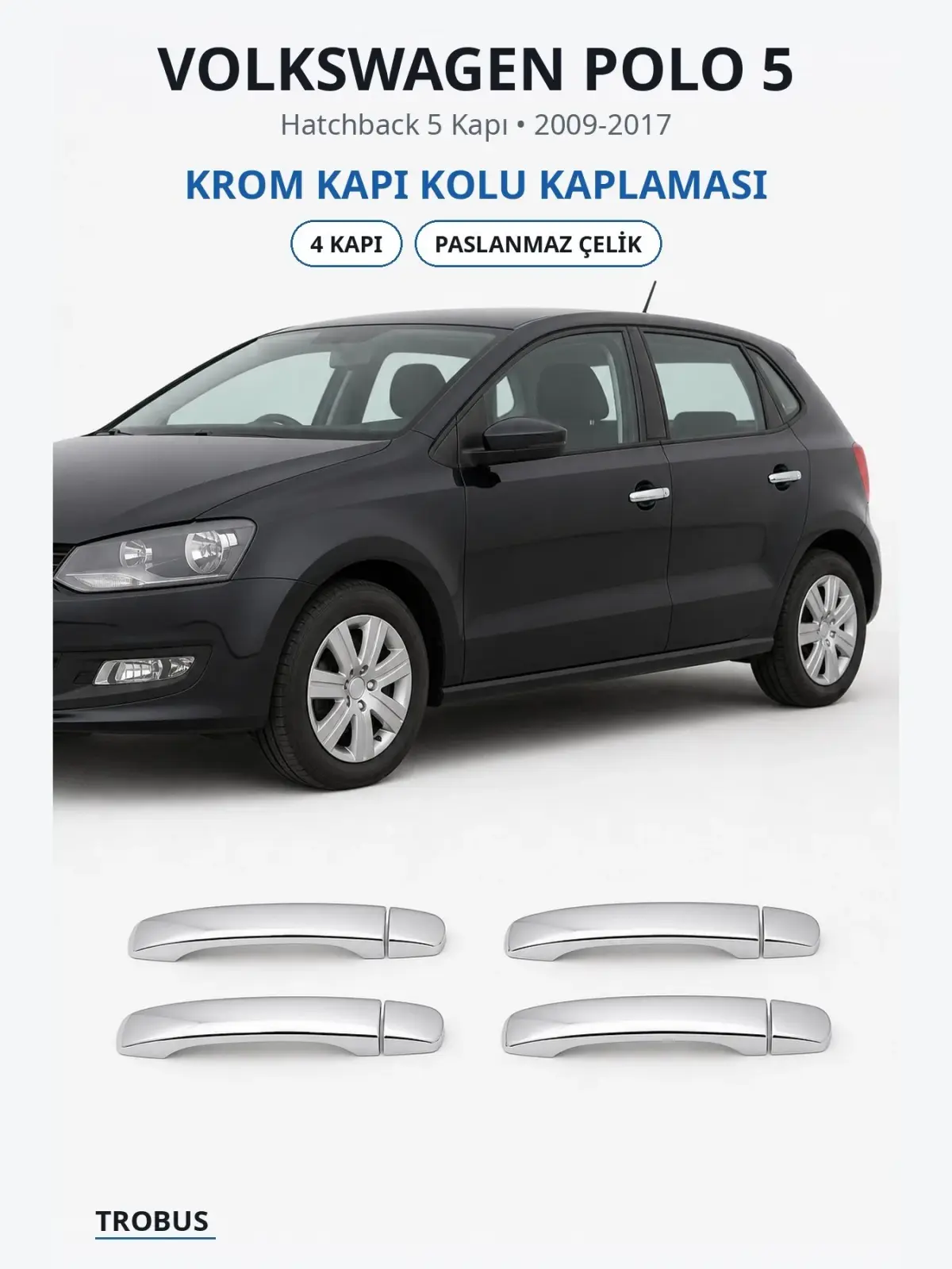 Volkswagen Polo 5 krom kapı kolu kaplaması 1