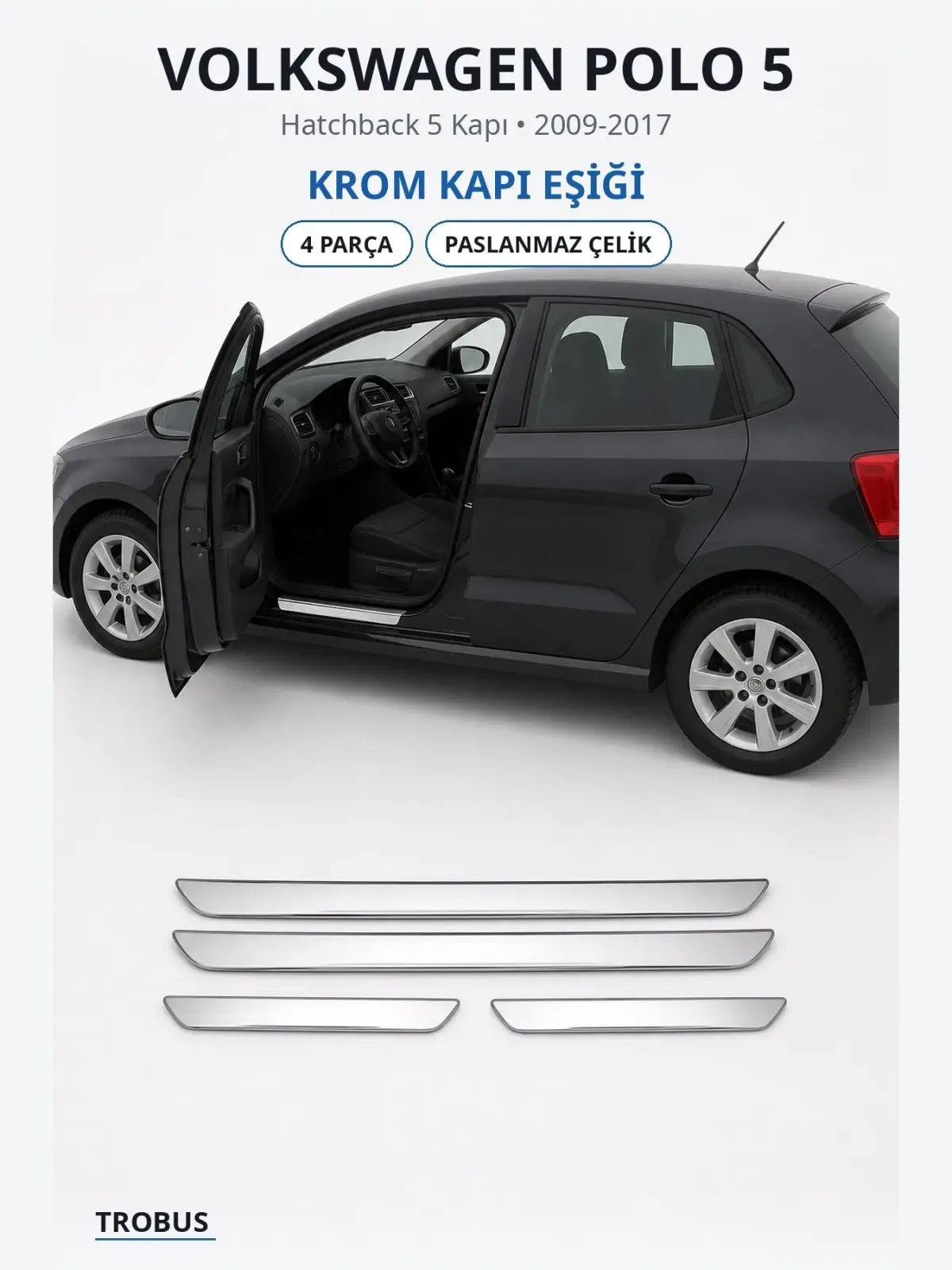 Volkswagen Polo 5 krom kapı eşiği 1