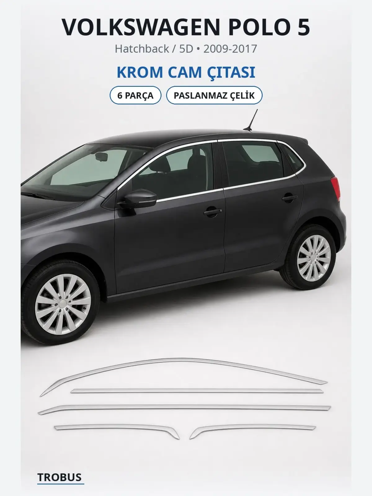 Volkswagen Polo 5 krom cam çıtası 1