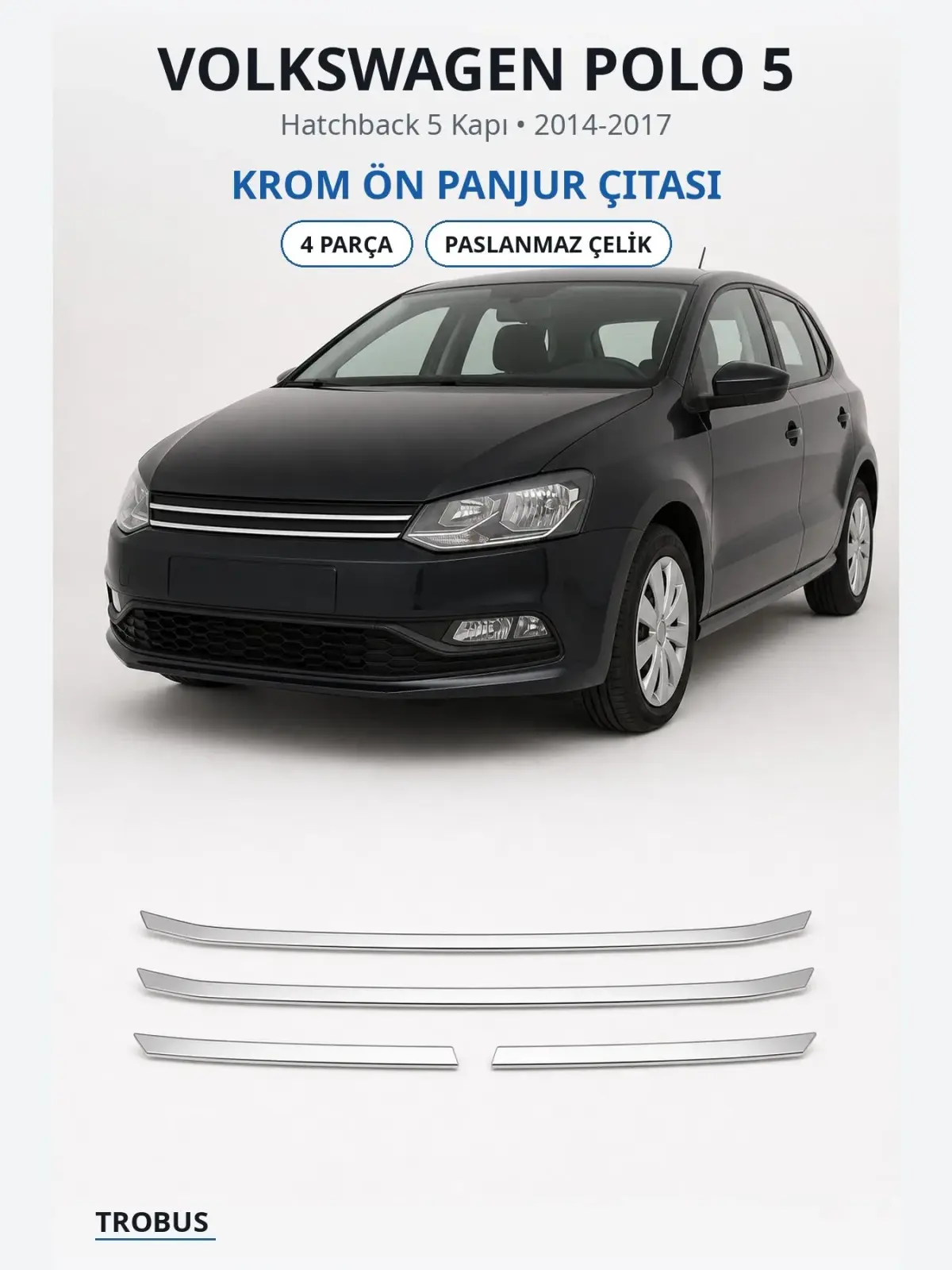Volkswagen Polo 5 krom ön panjur çıtası 1