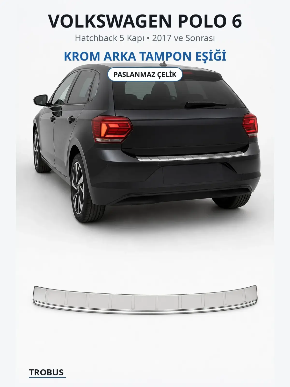 Volkswagen Polo 6 krom arka tampon eşiği 1
