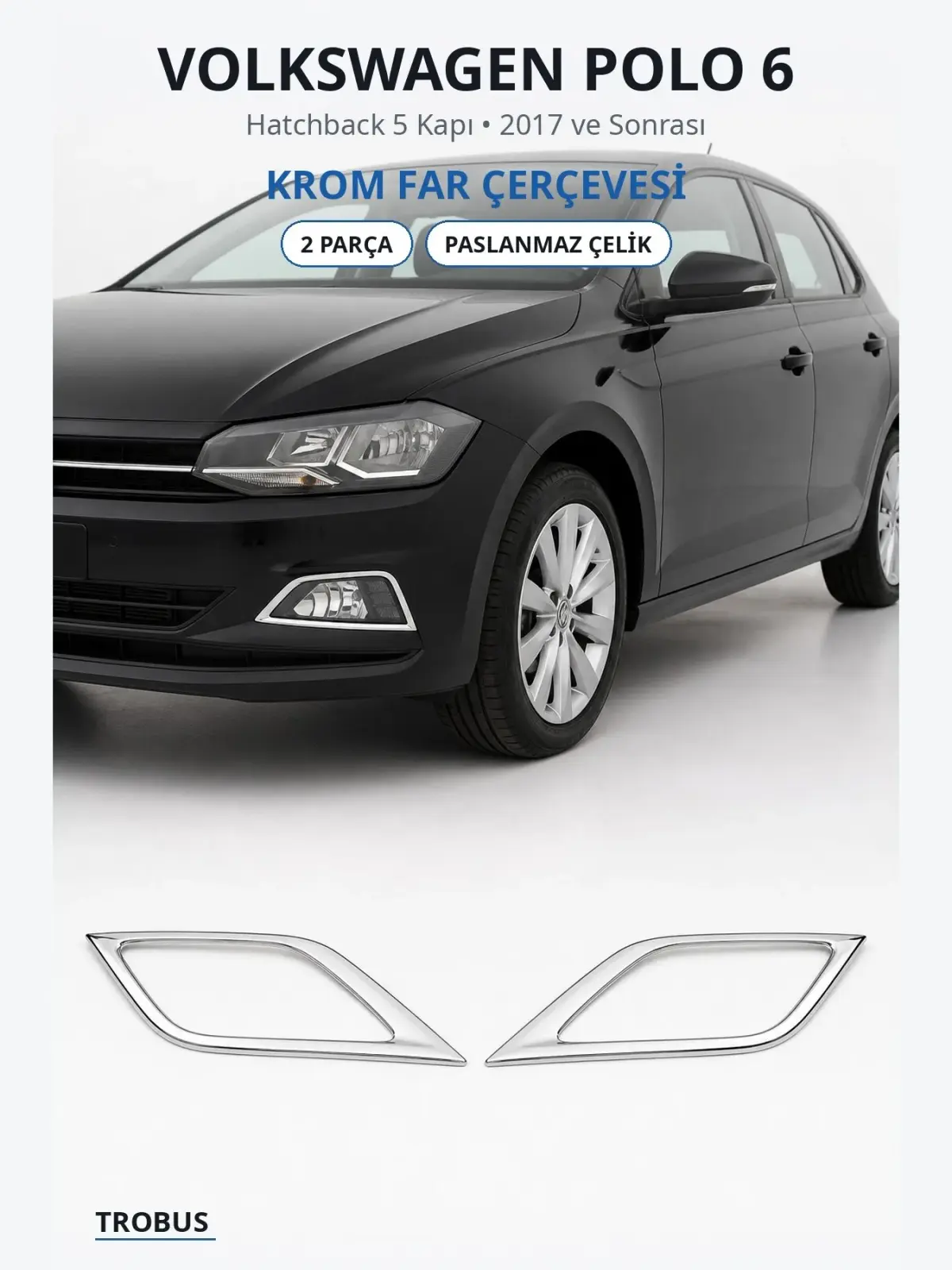 Volkswagen Polo 6 krom far çerçevesi 1