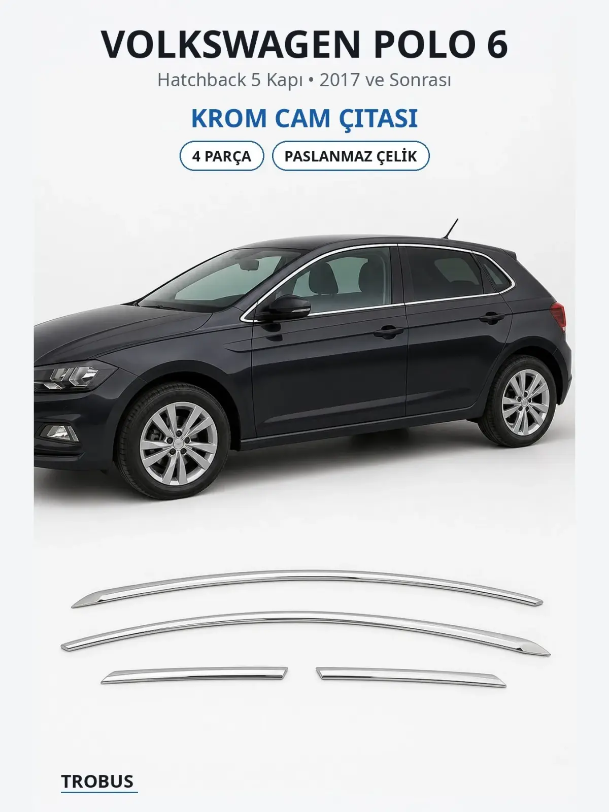 Volkswagen Polo 6 krom cam çıtası 1
