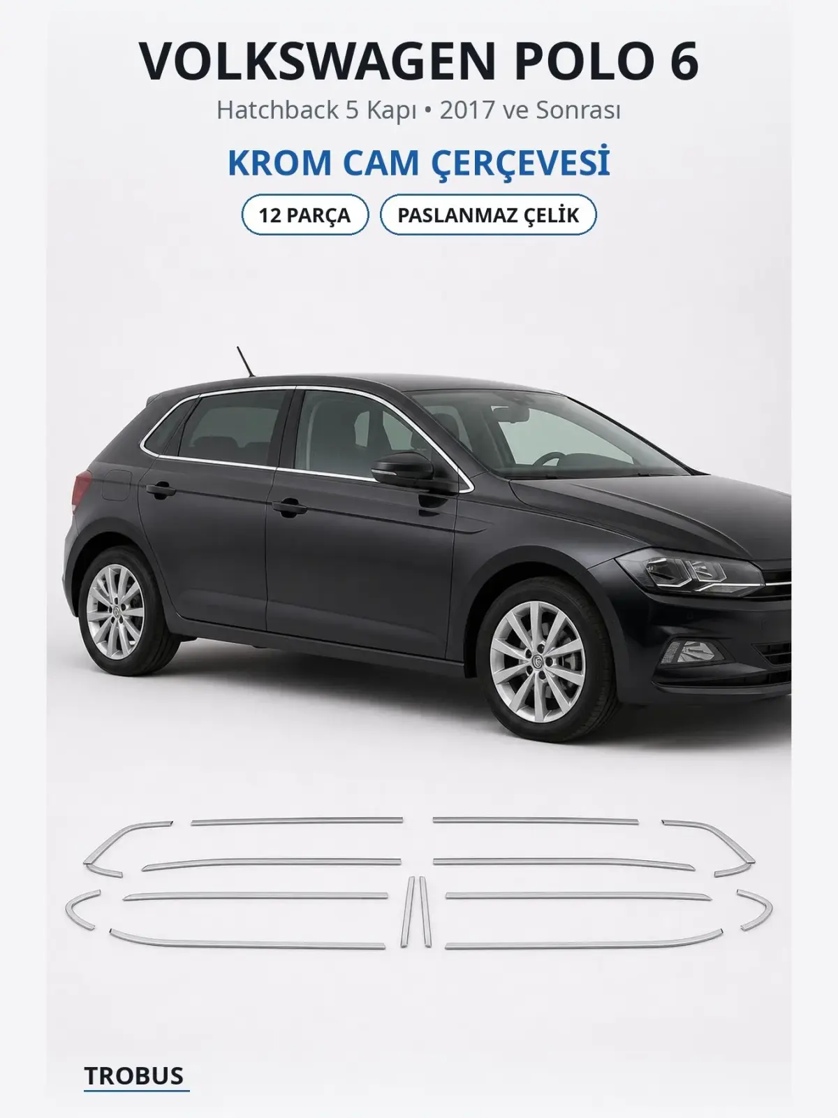 Volkswagen Polo 6 krom cam çerçevesi 1