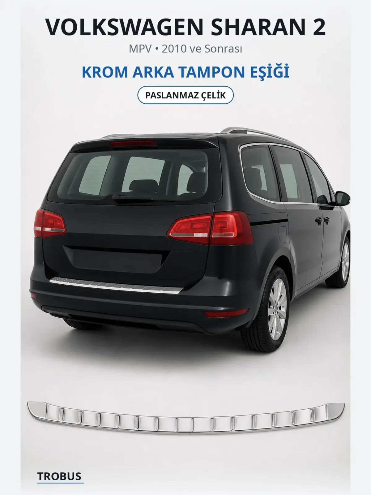 Volkswagen Sharan 2 krom arka tampon eşiği 1