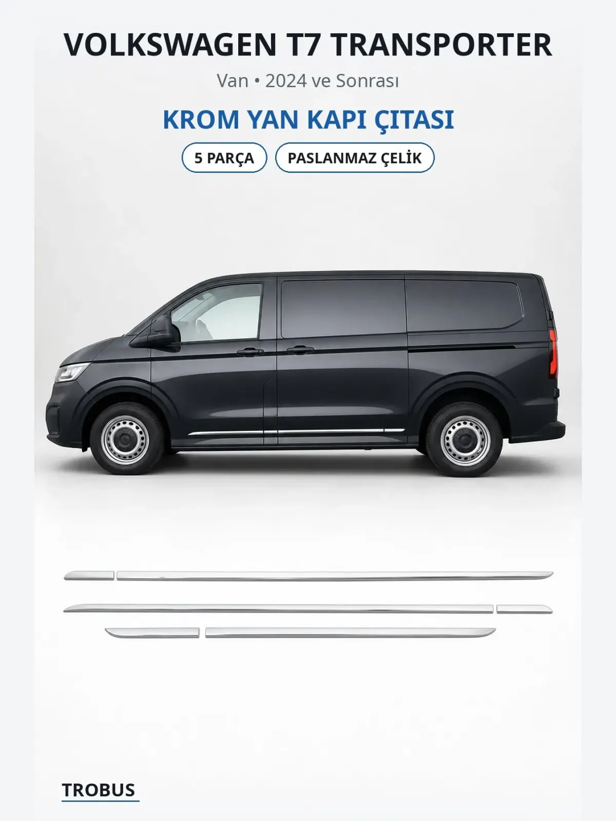 Volkswagen T7 Transporter krom yan kapı çıtası 1