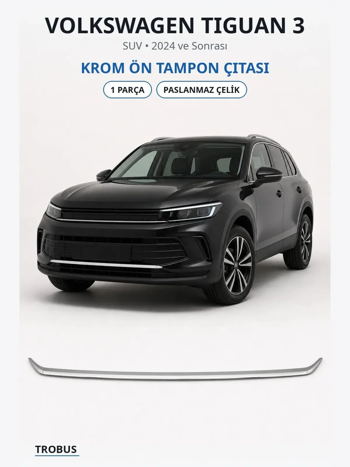 Volkswagen Tiguan 3 krom ön tampon çıtası 1