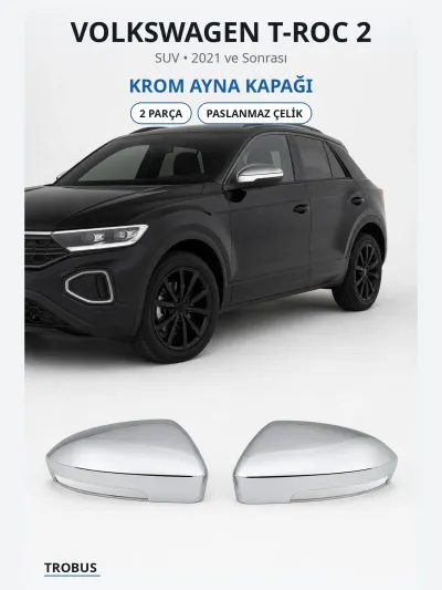 Volkswagen T-Roc 2 2021 ve Sonrası Uyumlu Krom Ayna Kapağı 2 Parça Paslanmaz Çelik